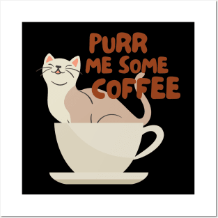 Coffee & Cats - Pour Me Some Coffee Posters and Art